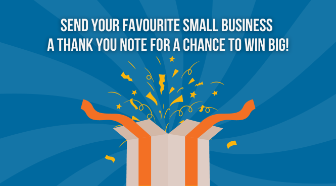 Send your favourite small business a Thank You note for a chance to win big