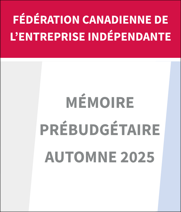 Fédération canadienne de l’entreprise indépendante : mémoire prébudgétaire – automne 2025