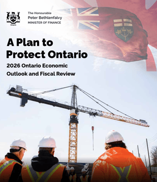 Cover of Ontario's 2026 Economic Outlook and Fiscal Review, titled "A Plan to Protect Ontario," featuring construction workers, a crane and the Ontario flag.