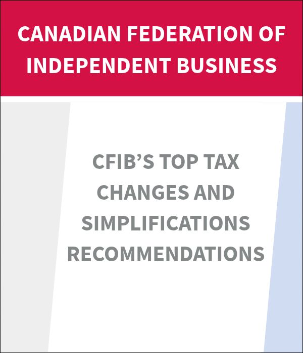 CFIB cover graphic featuring the Canadian Federation of Independent Business logo and the title CFIB’s Top Tax Changes and Simplifications Recommendations displayed on a light grey background.