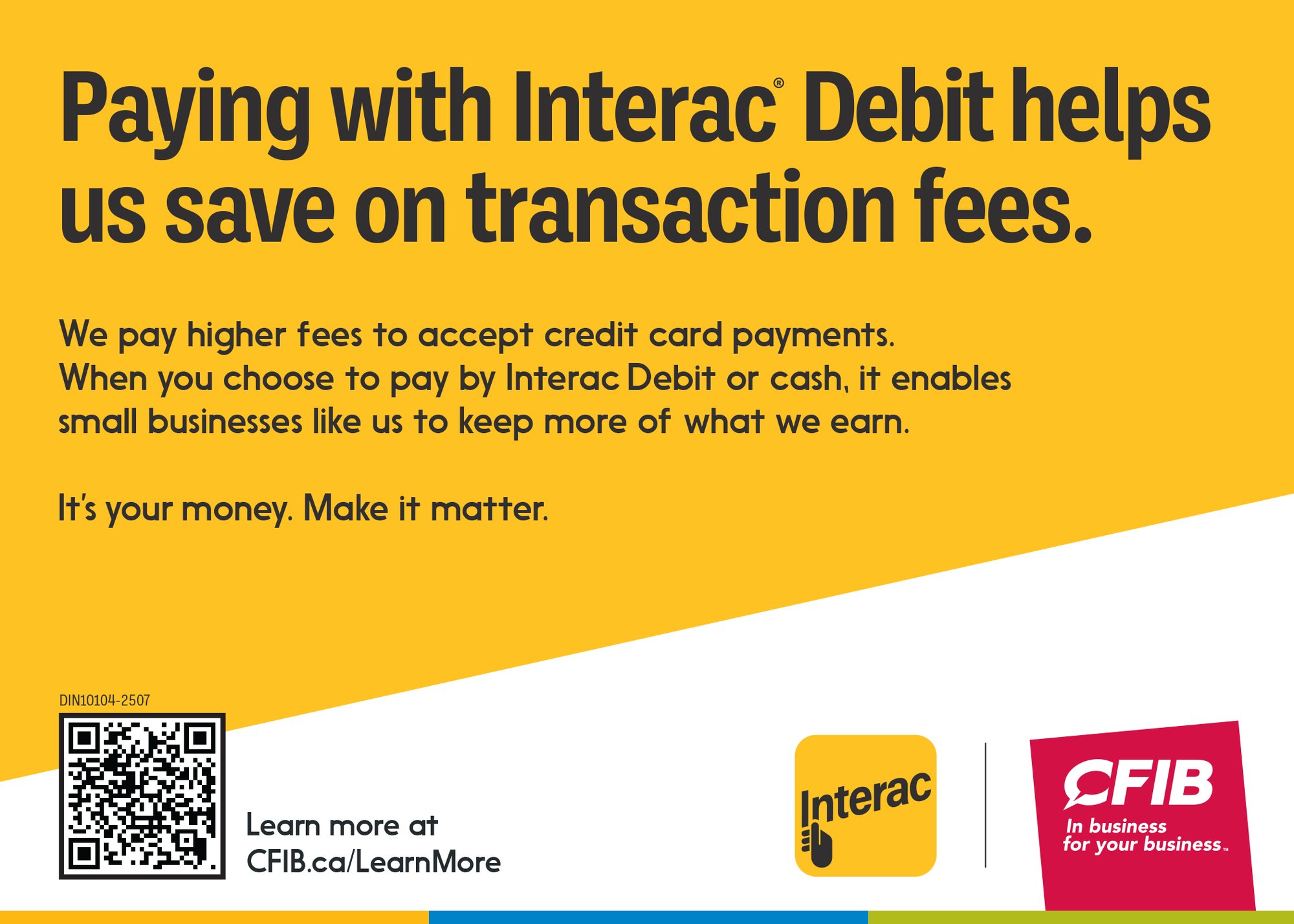 CFIB poster - Paying with Interac Debit helps us save on transaction fees.