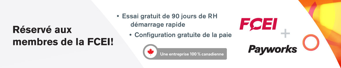 Réservé aux membres de la FCEI! Essai gratuit de 90 jours de RH démarrage rapide. Configuration gratuite de la paie. Une entreprise 100 % canadienne. FCEI &amp; Payworks.