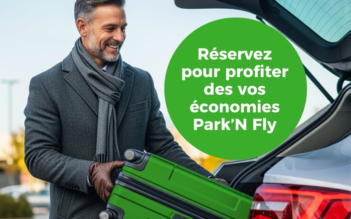 Réservez pour profiter des vos économies Park'N Fly