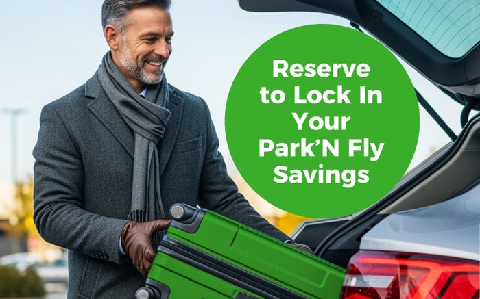 Reserve to Lock In Your Park'N Fly Savings