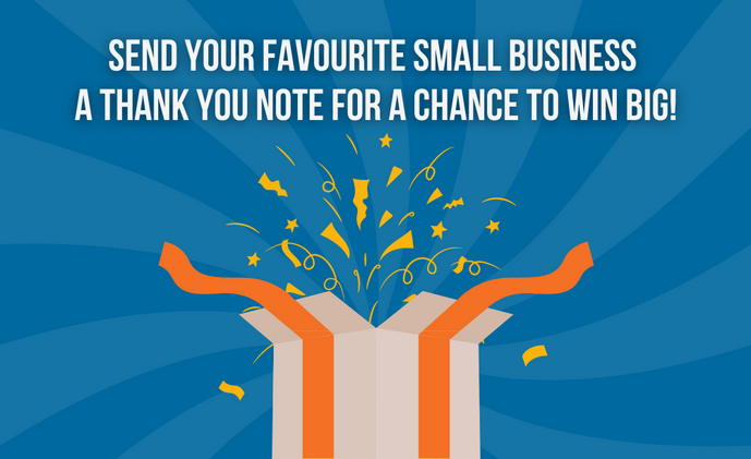 We invite you to enter the Big Thank You Contest by sending your favourite small business a thank you note