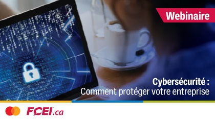 Webinaire sur la cybersecurité : comment protéger votre entreprise