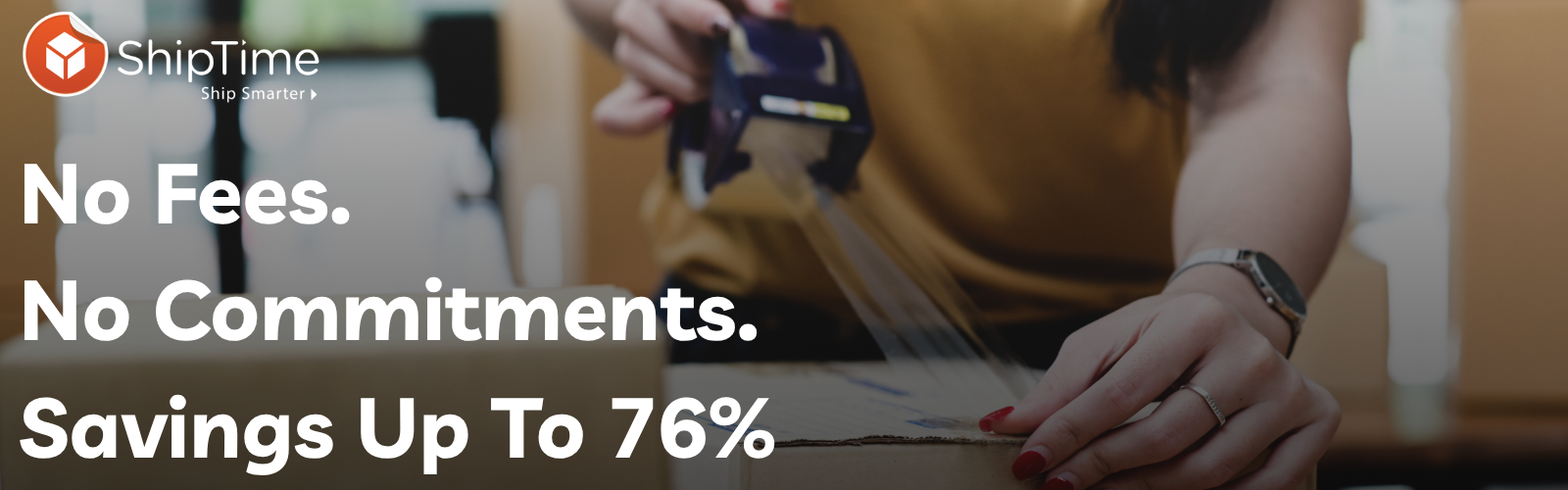 No fees. No commitments. Savings up to 76%