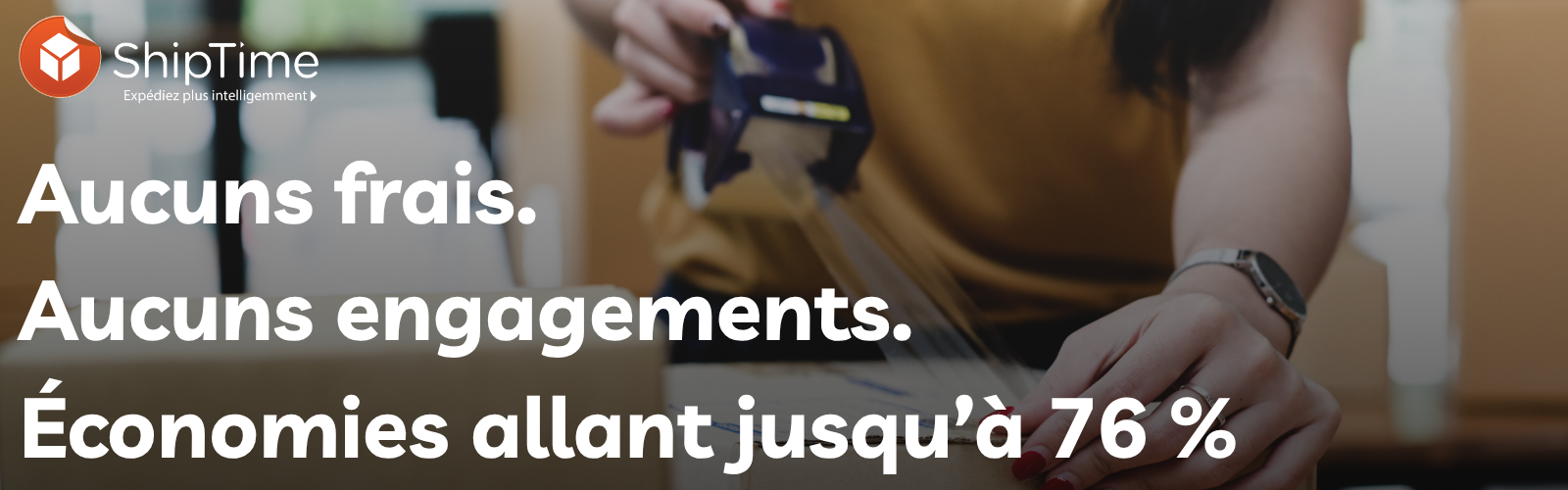 Aucuns frais. Aucuns engagements. Économies allant jusqu'à 76%