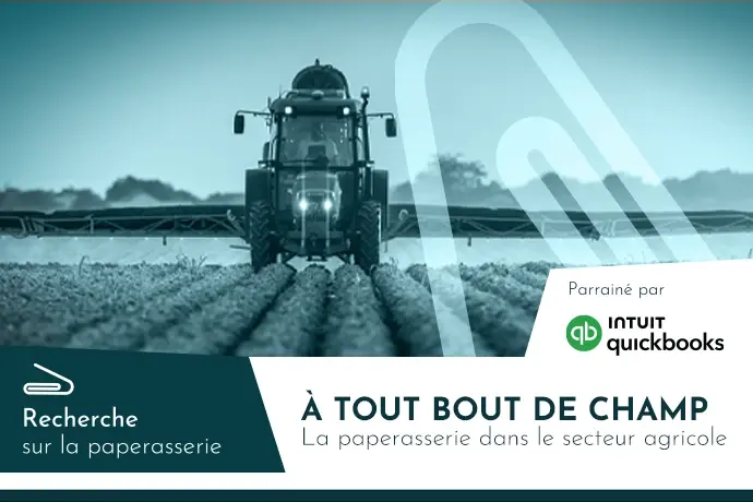 Recherche sur la paperasserie. À tout bout de champ – la paperasserie dans le secteur agricole. Parrainé par Intuit QuickBooks.