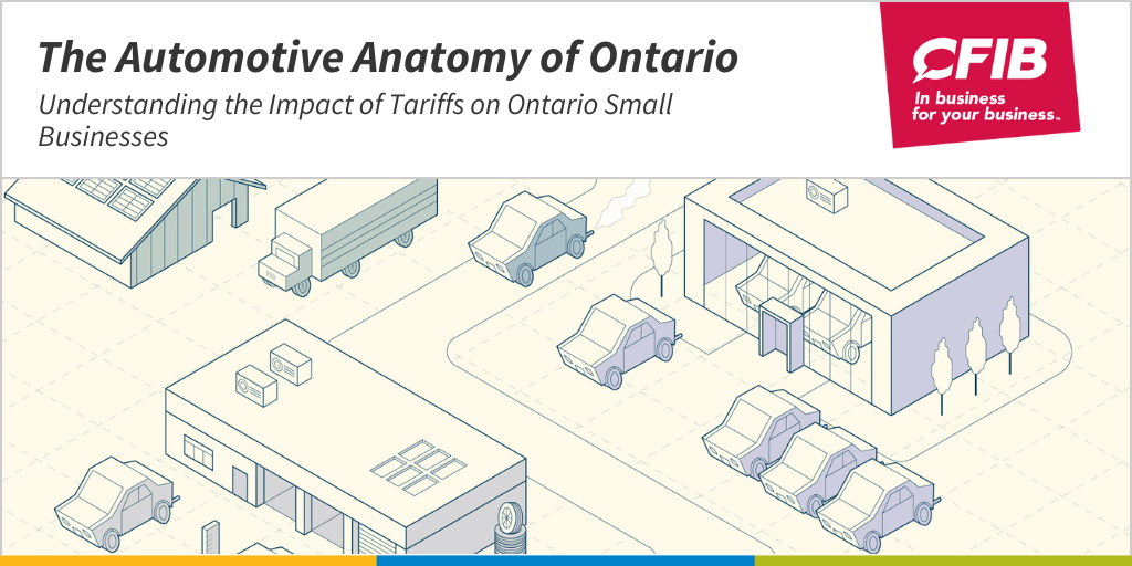 Image of a automotive factory, words 'The Automotive Anatomy of Ontario: Understanding the Impact of Tariffs on Ontario Small Businesses' above the image with CFIB logo