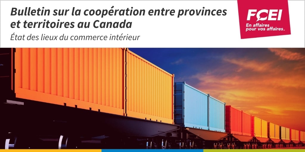 Image de plusieurs wagons de marchandises d'un train avec le logo de la FCEI et les mots 'État des lieux du commerce intérieur : Bulletin sur la coopération entre provinces et territoires au Canada' écrits au-dessus de l'image